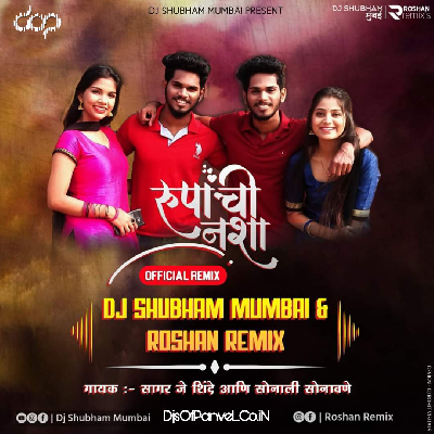 Rupachi Nasha (Official Remix) Dj Shubham Mumbai And Roshan Remix